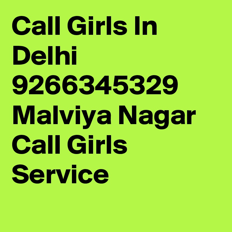 Call Girls In Delhi 9266345329 Malviya Nagar Call Girls Service
