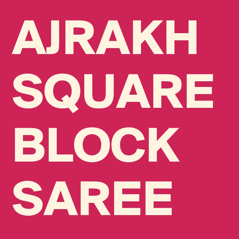 AJRAKH SQUARE BLOCK SAREE