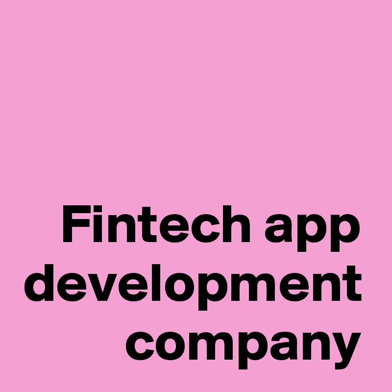 Fintech app development company