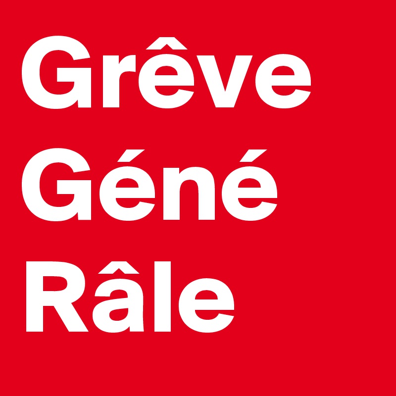 Grêve
Géné
Râle