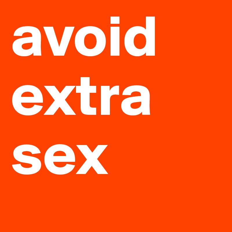 avoid extra sex