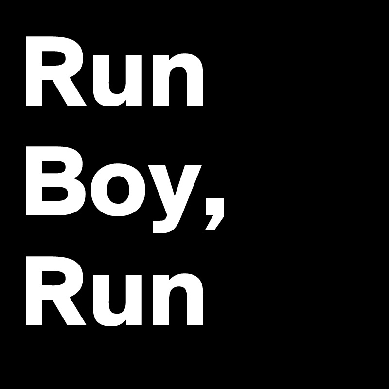 Run Boy, Run