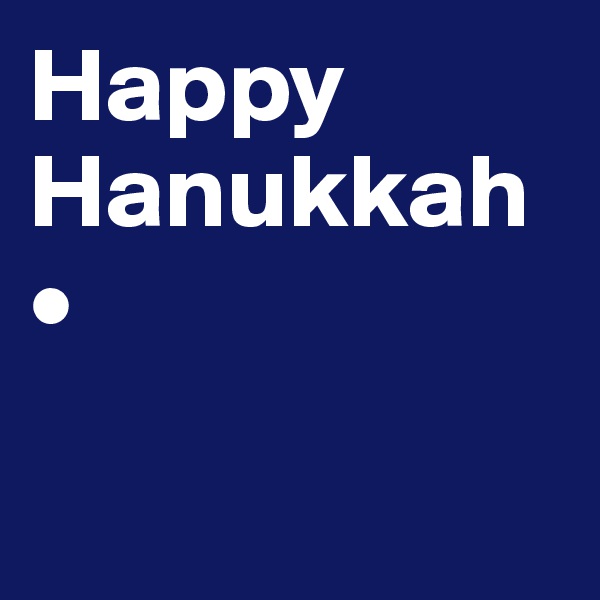 Happy
Hanukkah•


