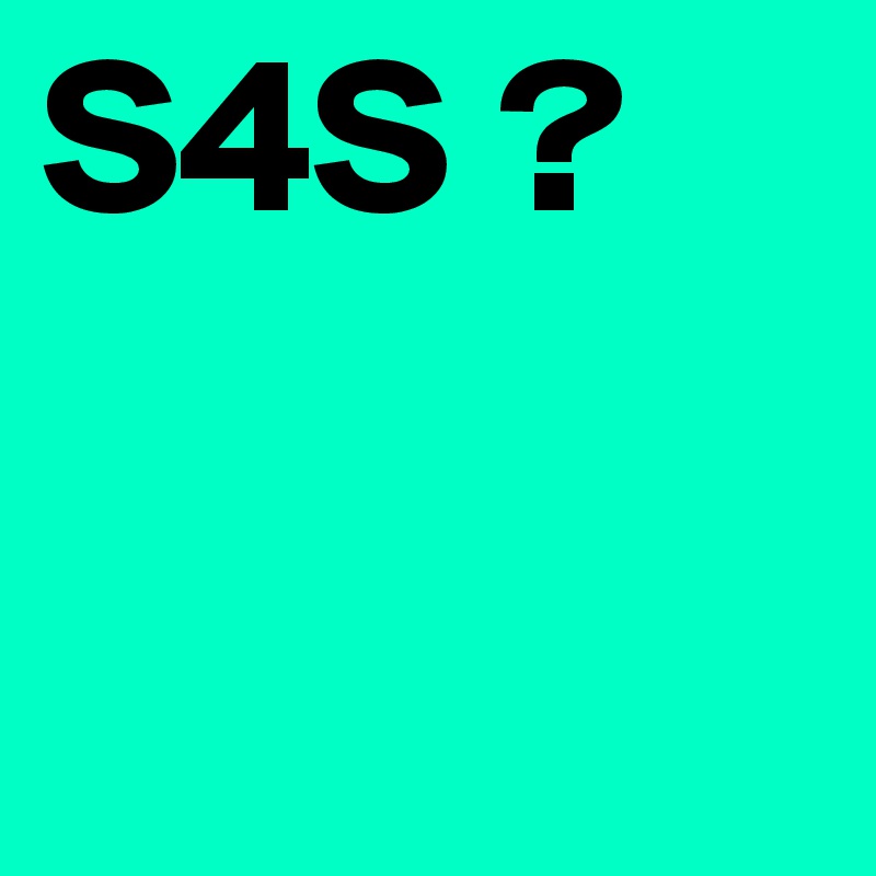 S4S ? 