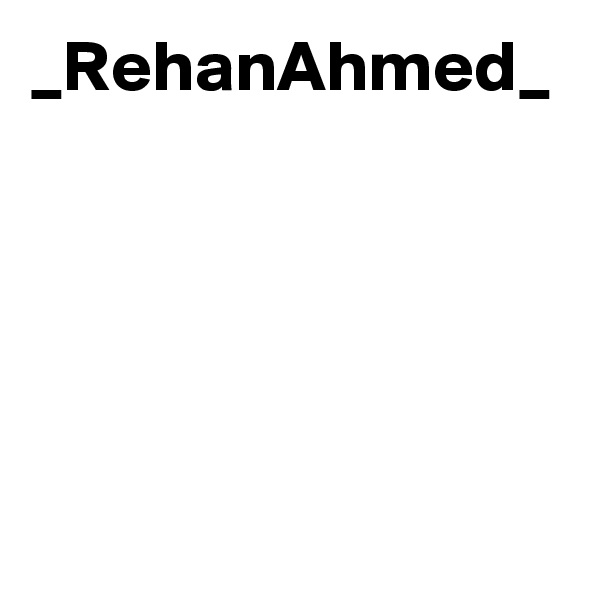 _RehanAhmed_