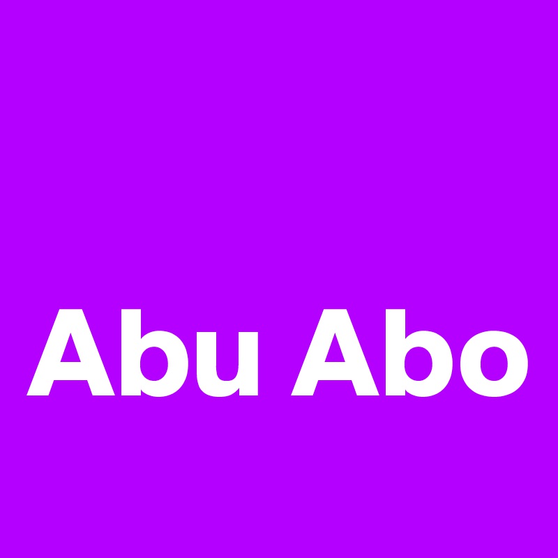 

Abu Abo