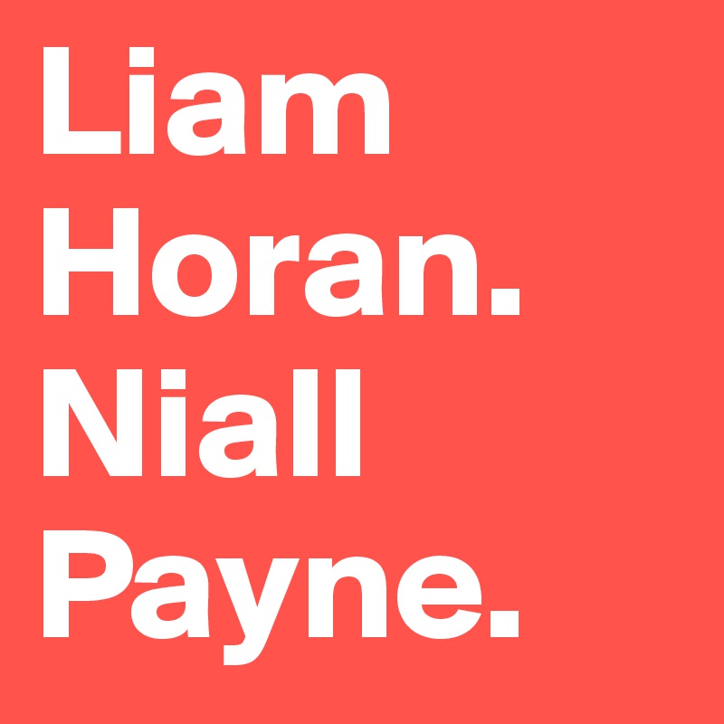 Liam Horan.
Niall Payne.