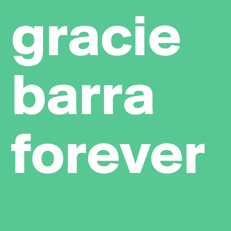 gracie barra forever