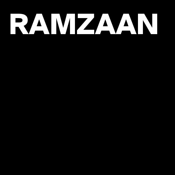 RAMZAAN