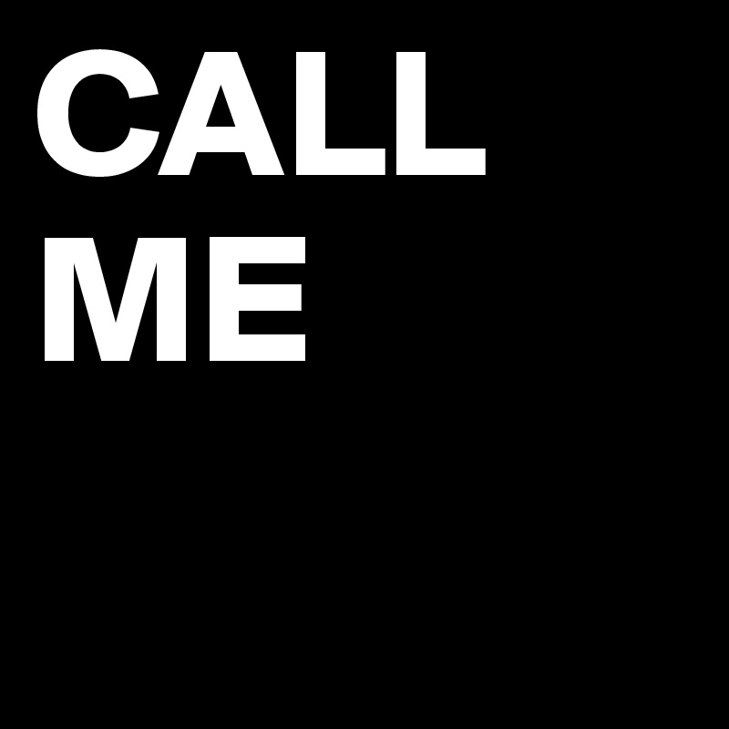 CALL ME
