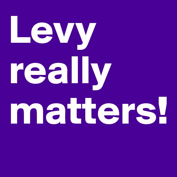 Levy really matters!