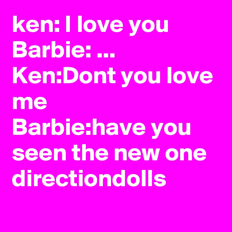 i love you barbie