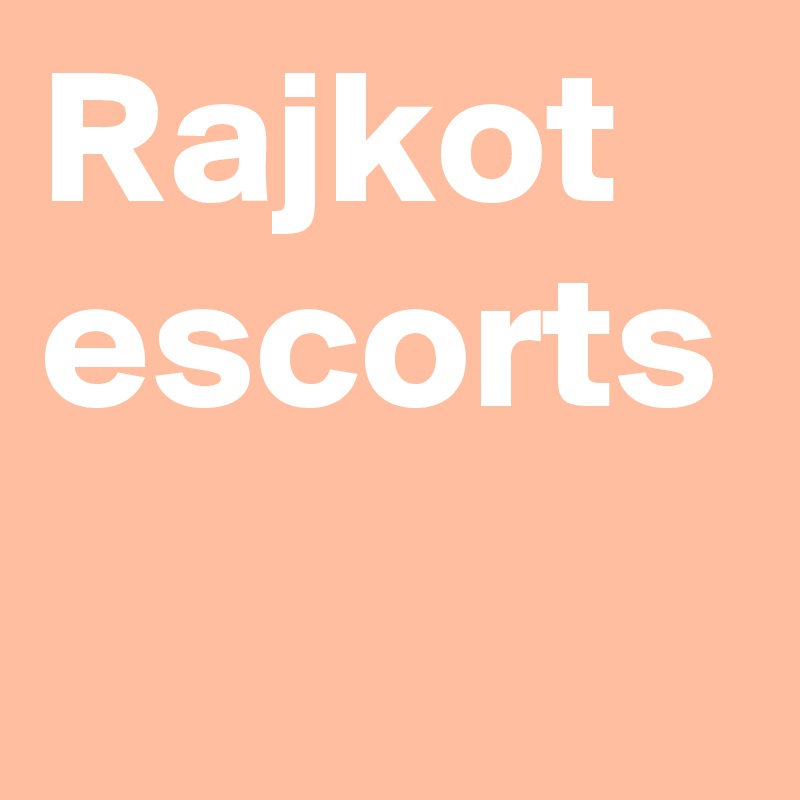 Rajkot escorts