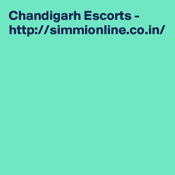 Chandigarh Escorts - http://simmionline.co.in/