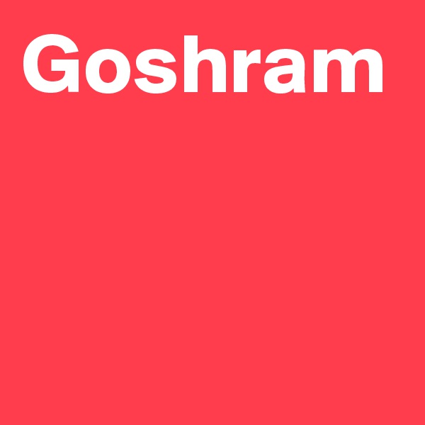 Goshram