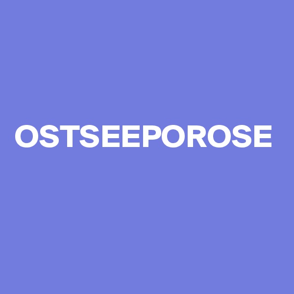 


OSTSEEPOROSE