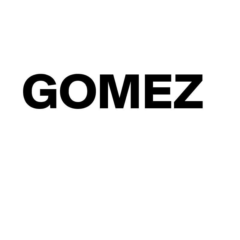 
 GOMEZ
       

