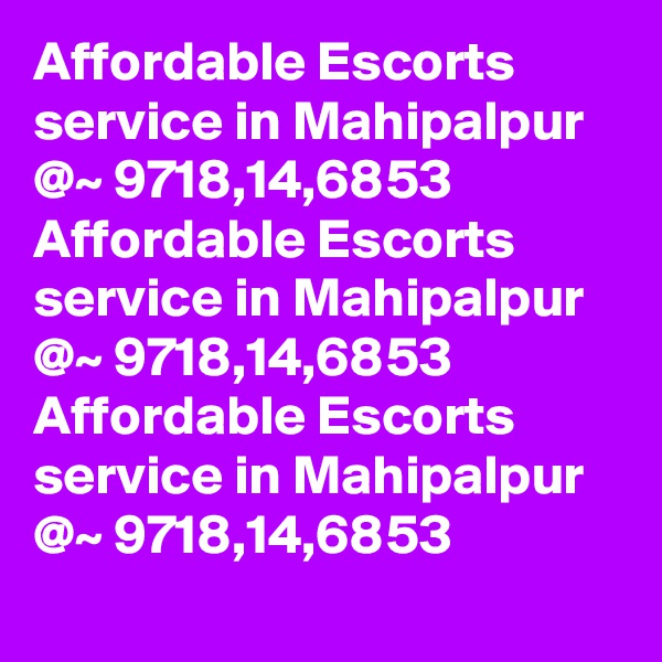 Affordable Escorts service in Mahipalpur @~ 9718,14,6853
Affordable Escorts service in Mahipalpur @~ 9718,14,6853
Affordable Escorts service in Mahipalpur @~ 9718,14,6853
