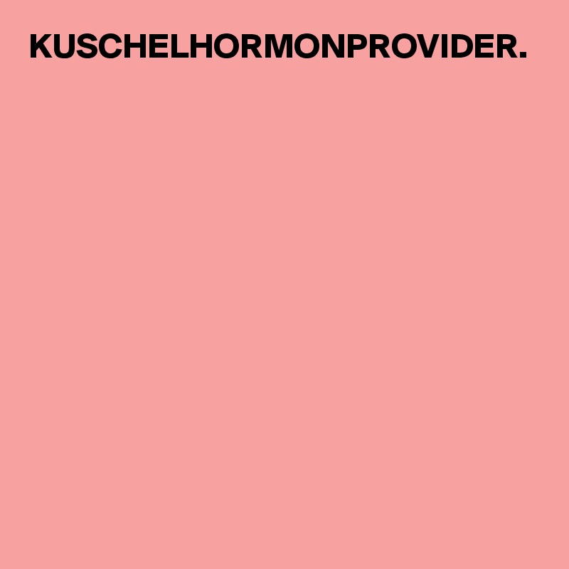 KUSCHELHORMONPROVIDER.