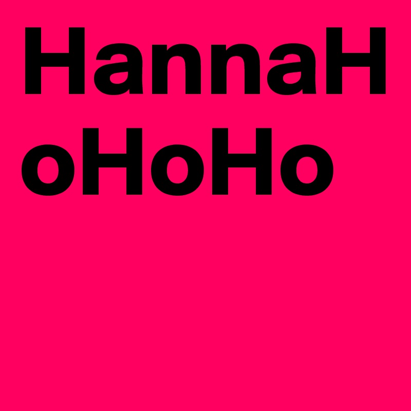 HannaHoHoHo
