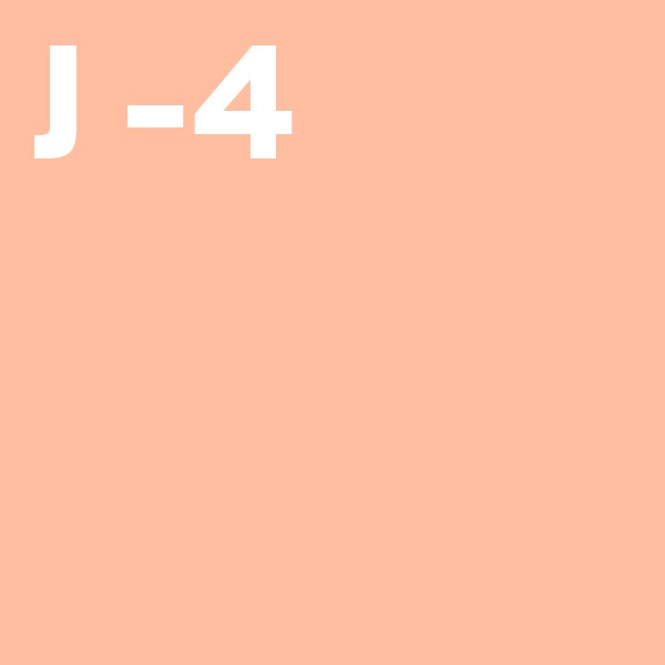 J -4