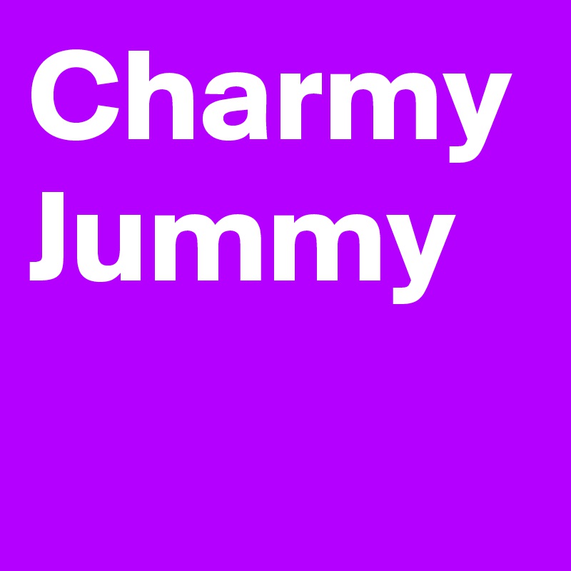 Charmy
Jummy