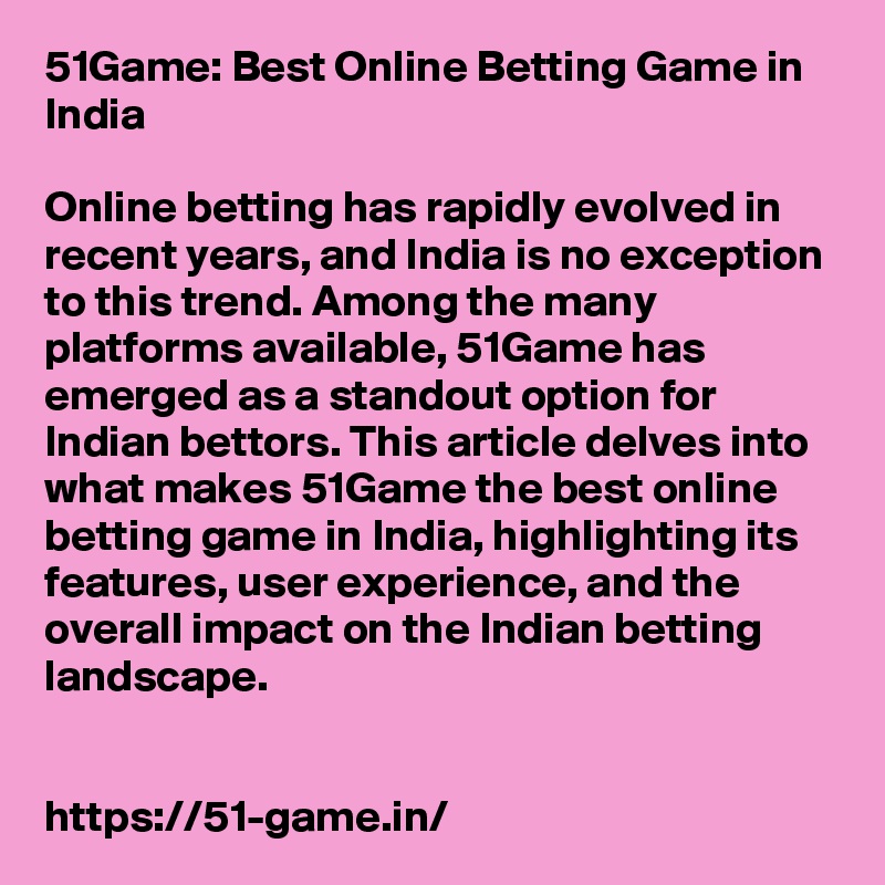 51Game: Best Online Betting Game in India

Online betting has rapidly evolved in recent years, and India is no exception to this trend. Among the many platforms available, 51Game has emerged as a standout option for Indian bettors. This article delves into what makes 51Game the best online betting game in India, highlighting its features, user experience, and the overall impact on the Indian betting landscape.


https://51-game.in/