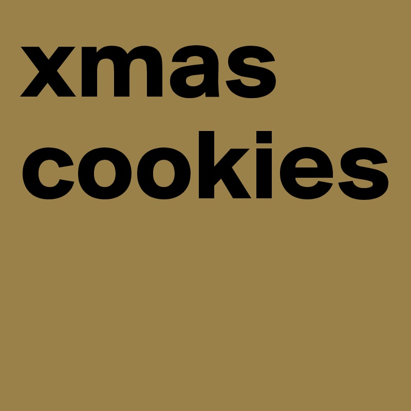 xmas
cookies

