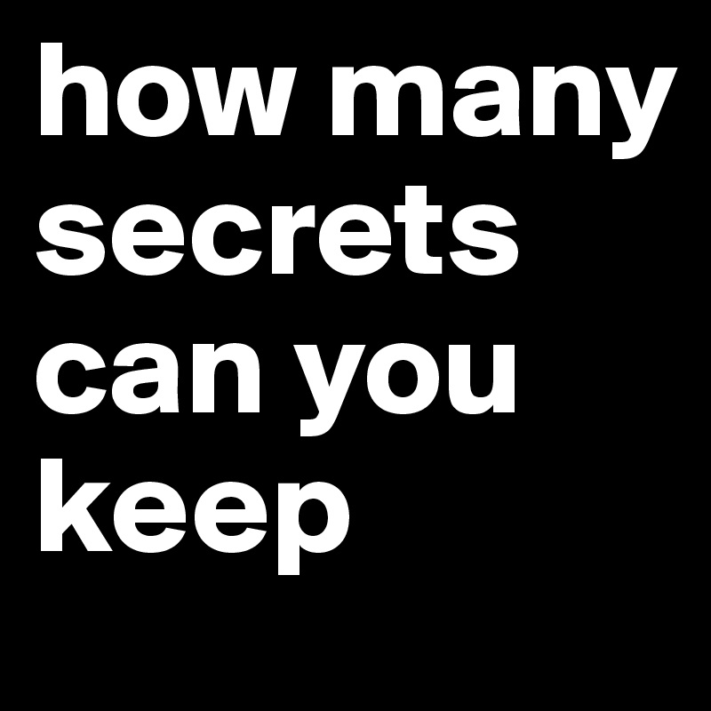how many secrets can you keep