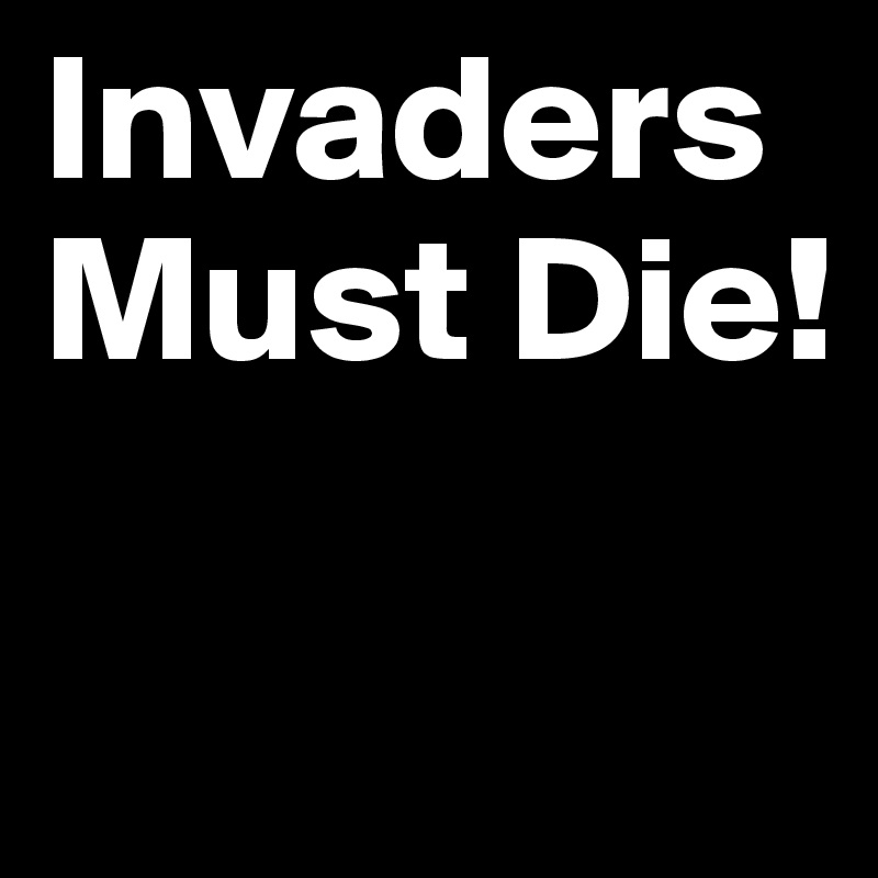 Invaders Must Die!

