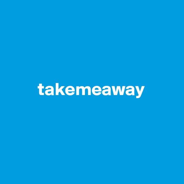 



        takemeaway
        


