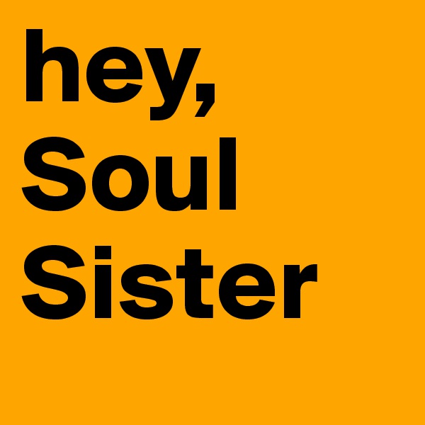 hey, Soul Sister