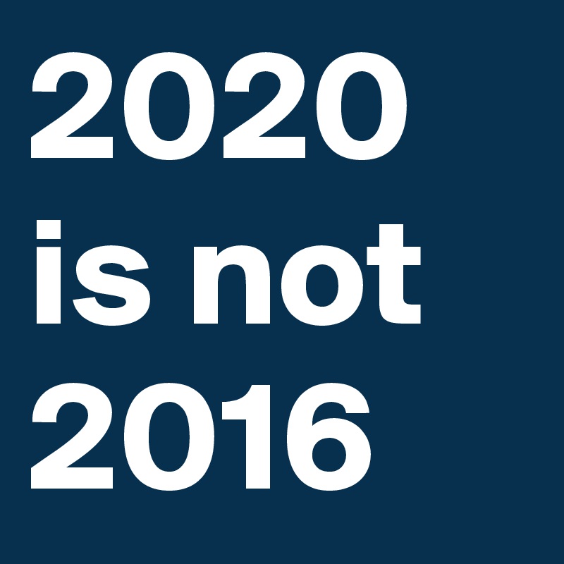2020 is not 2016