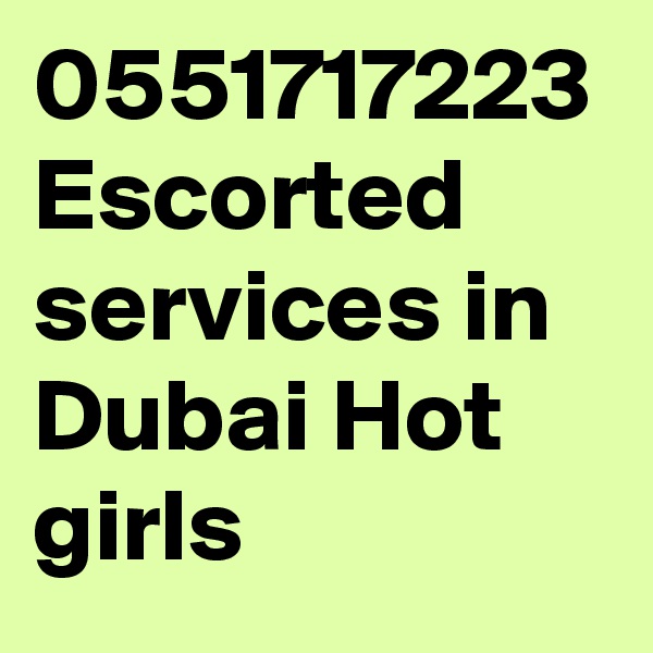 0551717223 Escorted services in Dubai Hot girls 