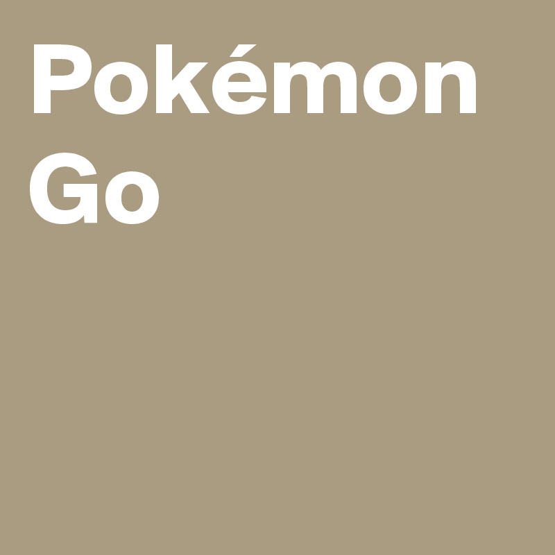 Pokémon Go