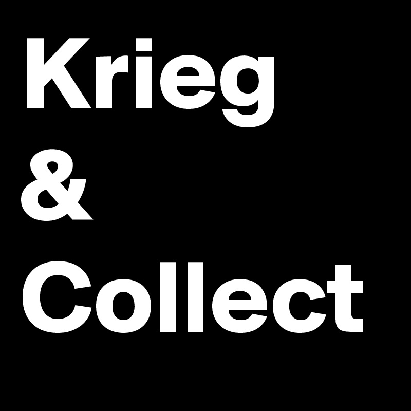 Krieg &
Collect