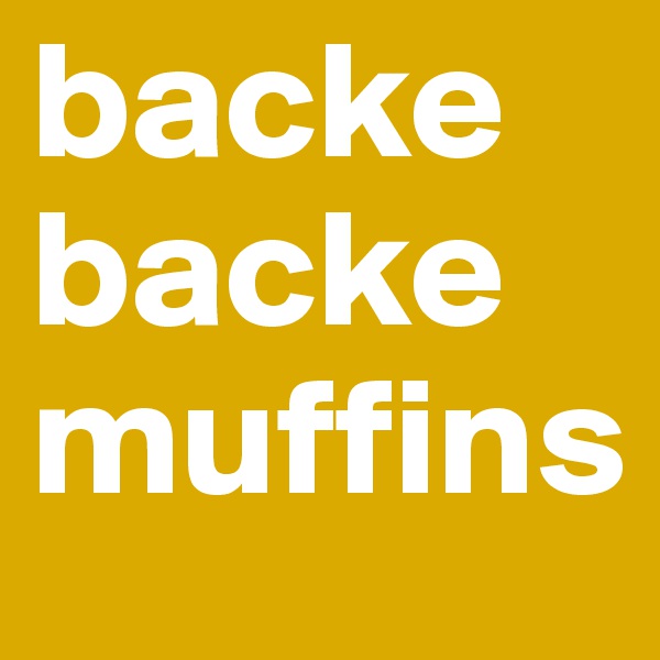 backe backe muffins