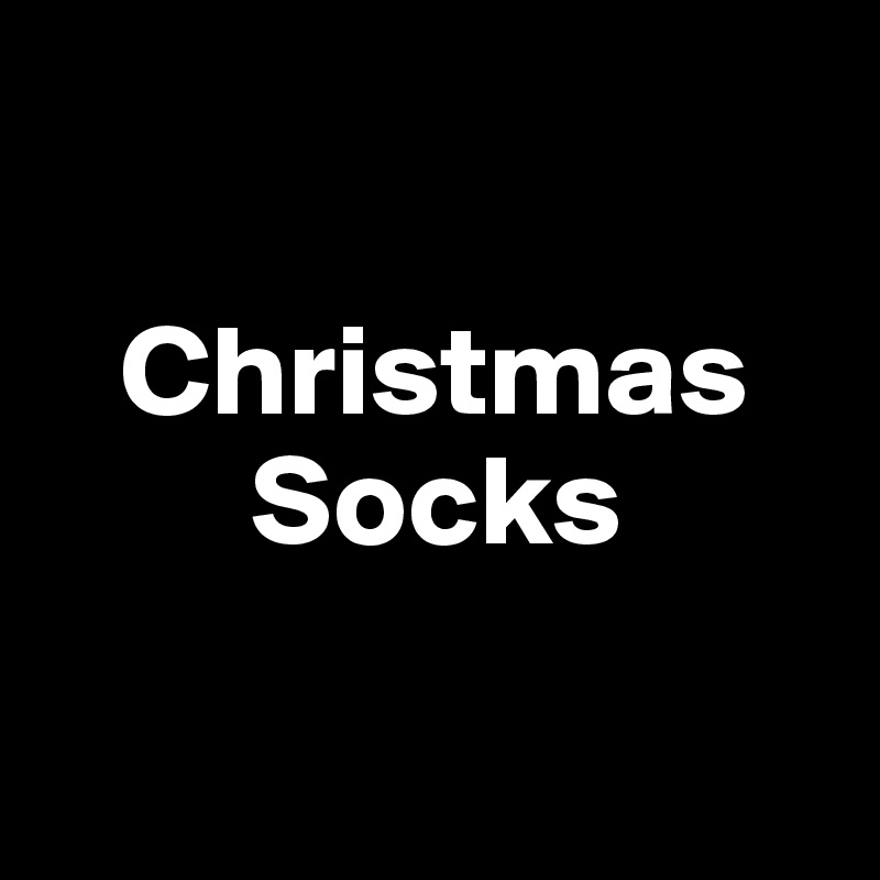 

   Christmas
        Socks

