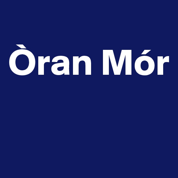 
Òran Mór

