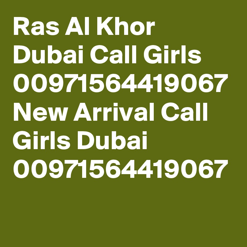 Ras Al Khor Dubai Call Girls 00971564419067 New Arrival Call Girls Dubai 00971564419067