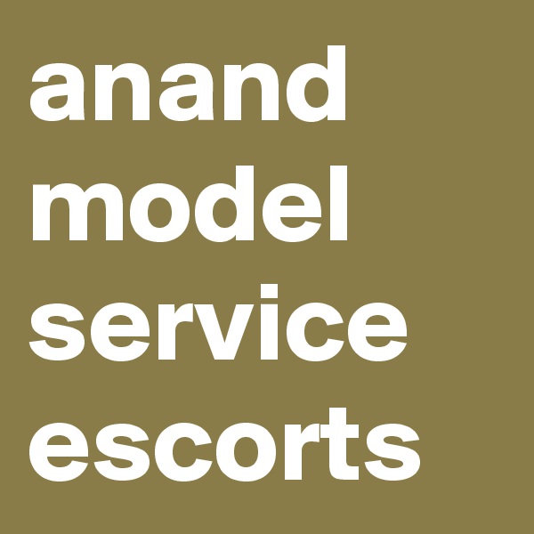 anand model service escorts