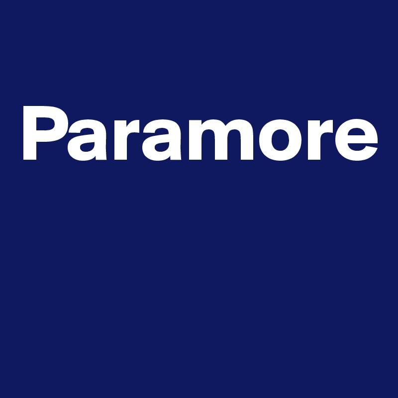  Paramore 

