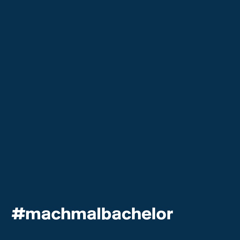 










#machmalbachelor