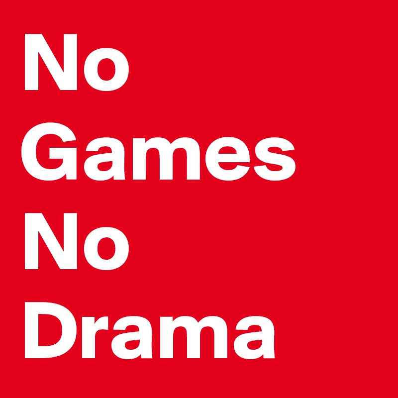 No Games No
Drama