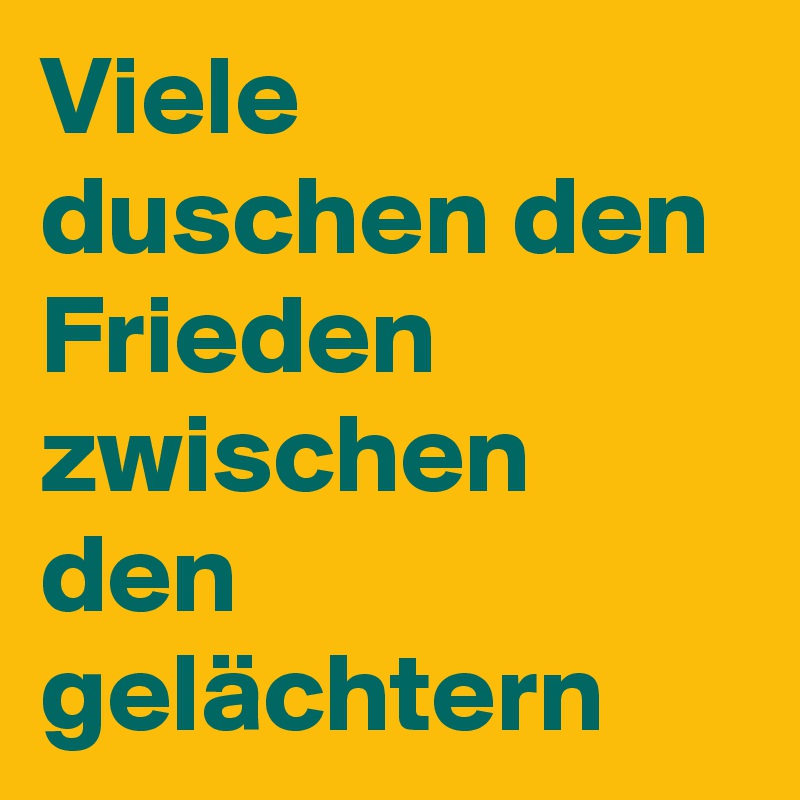 Viele duschen den Frieden zwischen den gelächtern