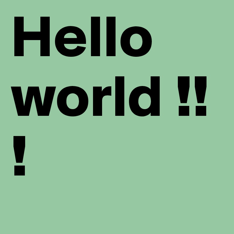 Hello world !!!