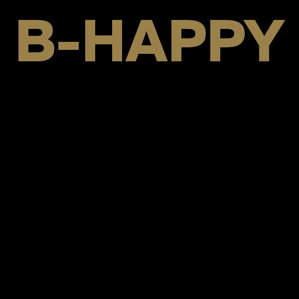B-HAPPY


