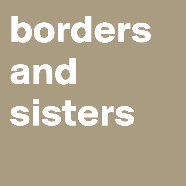 borders and sisters
