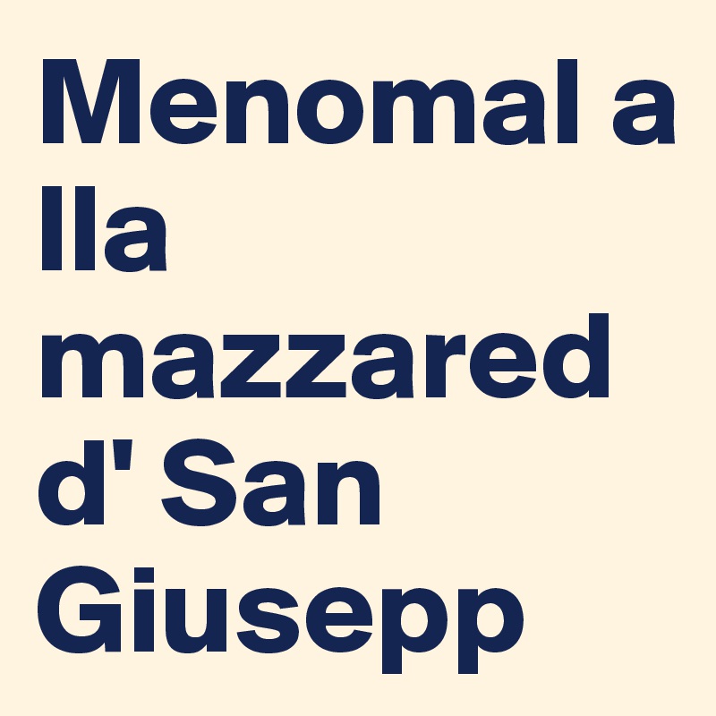 Menomal a lla mazzaredd' San Giusepp