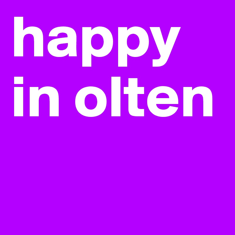 happy in olten